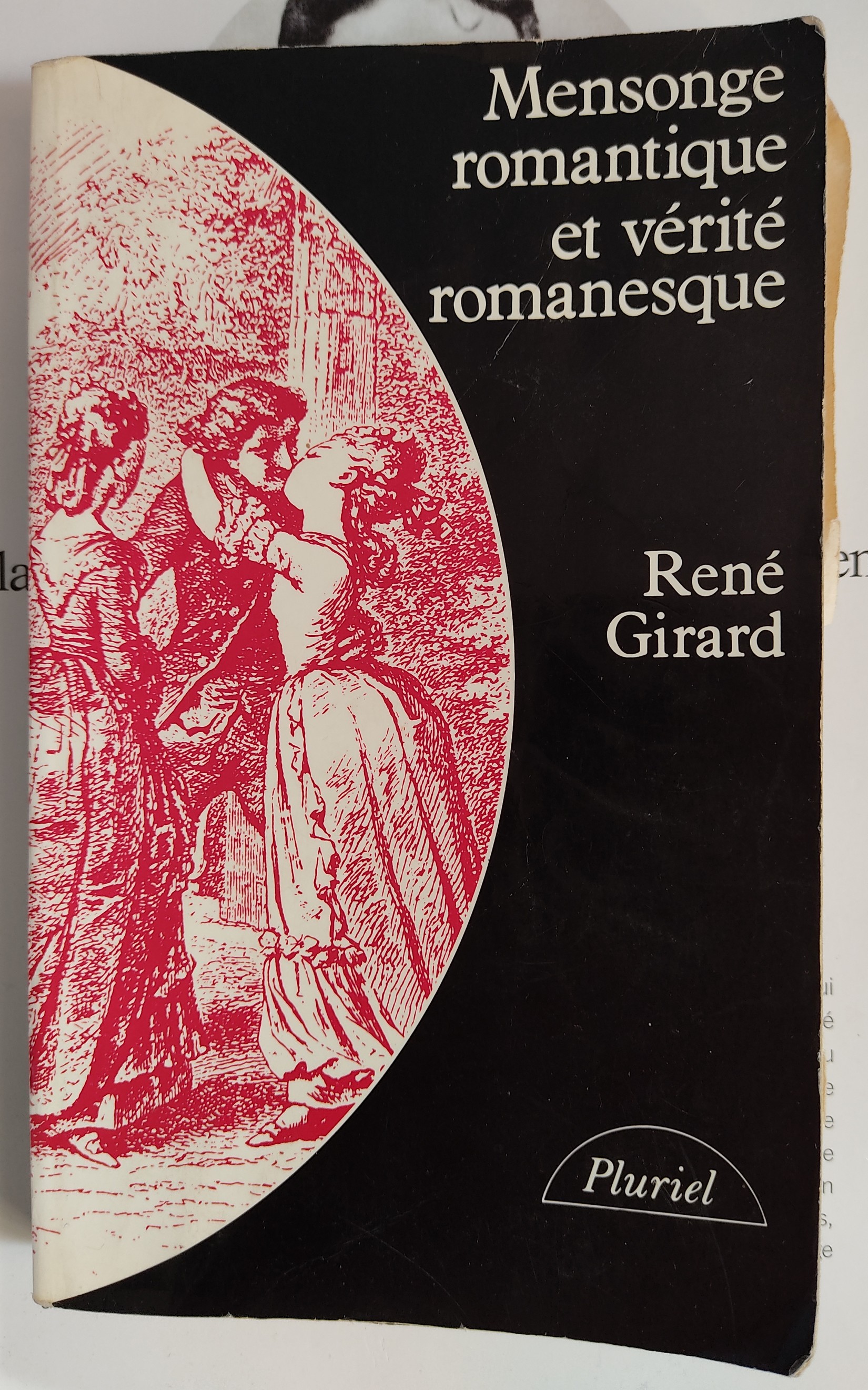 René Girard | Mensonge romantique et vérité romanesque - Livre Pluriel