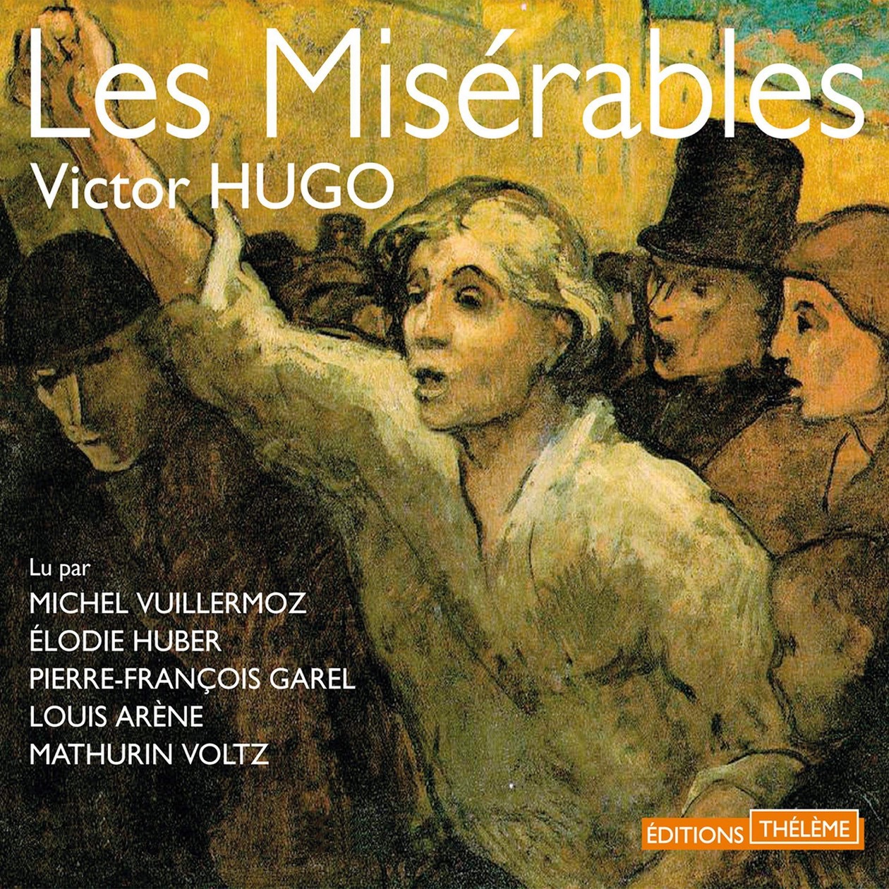 Audiobook / Livre audio : Hugo, Les Misérables. Lu par Michel Vuillermoz, Élodie Huber, Pierre-François Garel, Louis Arène, Mathurin Voltz (56h52)