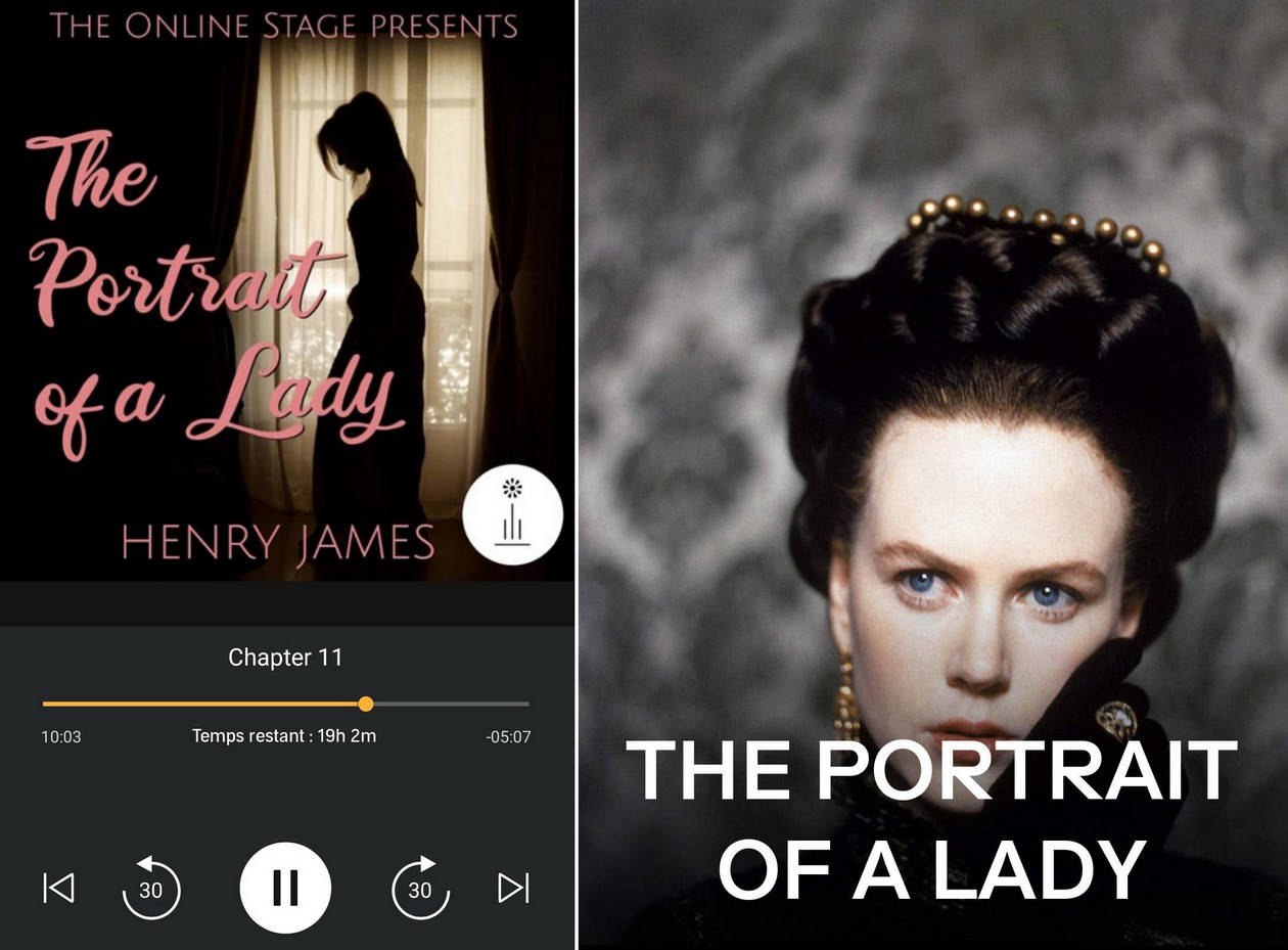 Audiobook / Livre audio : Henry James, The Portrait of a Lady, narrated by Senn Annis, Amanda Friday (Isabel Archer), and cast (The Online Stage). 22 hrs 31 mins / Film : Portrait of a Lady (Jane Campion, Nicole Kidman)